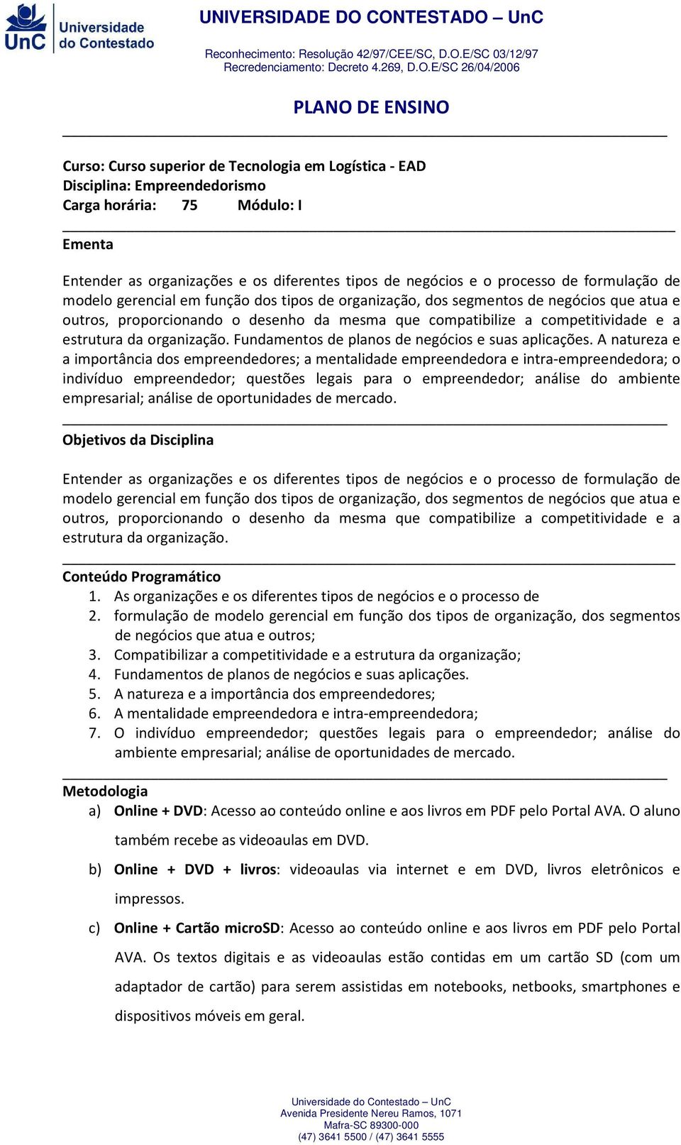 estrutura da organização. Fundamentos de planos de negócios e suas aplicações.