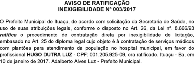 Página 10 JORNAL TRIBUNA DO SERTÃO - PUBLICAÇÕES OFICIAIS 20 de Janeiro de 2017 PREFEITURA MUNICIPAL DE ITUAÇU - CNPJ 14.106.280/0001-21 PREFEITURA MUNICIPAL DE LICÍNIO DE ALMEIDA - CNPJ 14.108.