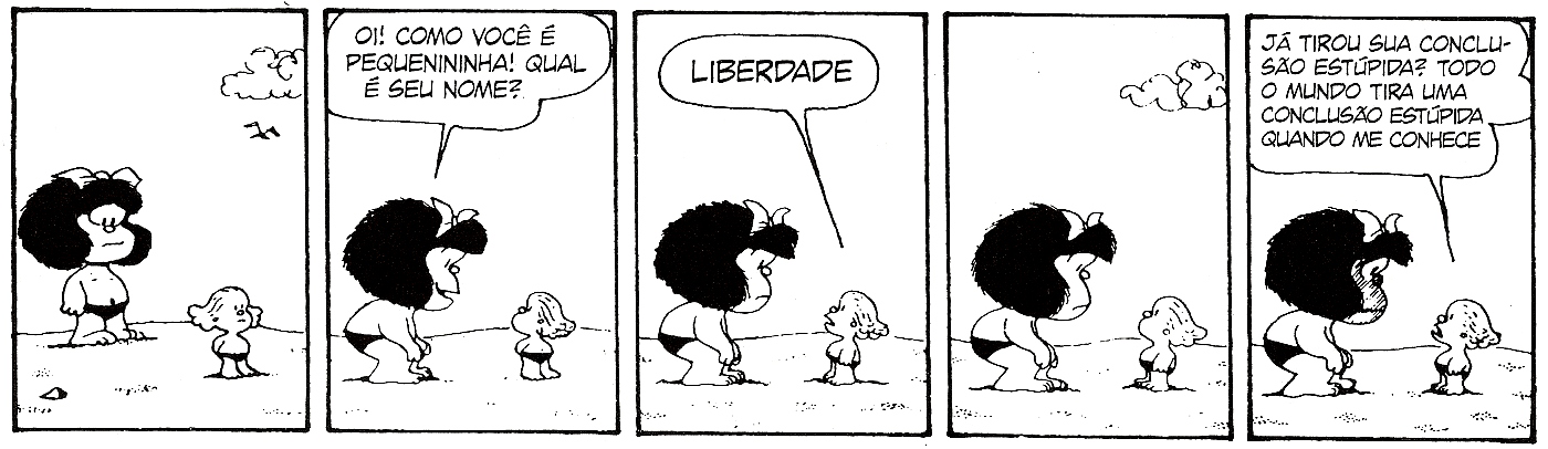 10 ANOS COM MAFALDA No décimo terceiro e último tema, Liberdade (p. 185), podemos apreciar vinte tiras sobre essa personagem instigante.