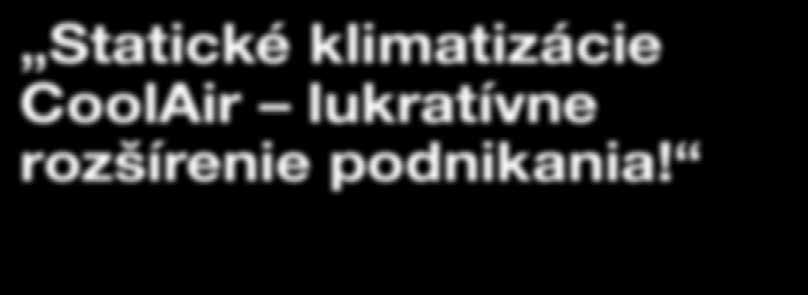 2 WAECO CoolAir originálne Statické klimatizácie CoolAir lukratívne rozšírenie podnikania!