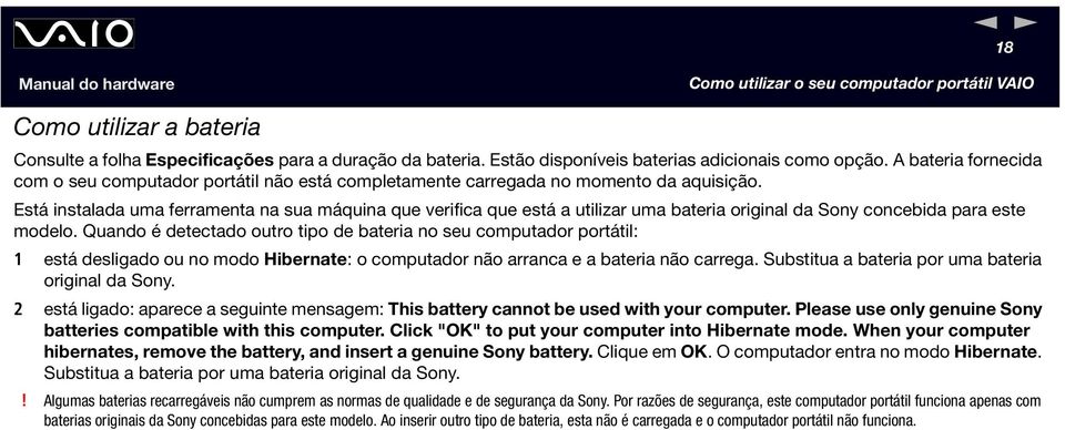Está instalada uma ferramenta na sua máquina que verifica que está a utilizar uma bateria original da Sony concebida para este modelo.