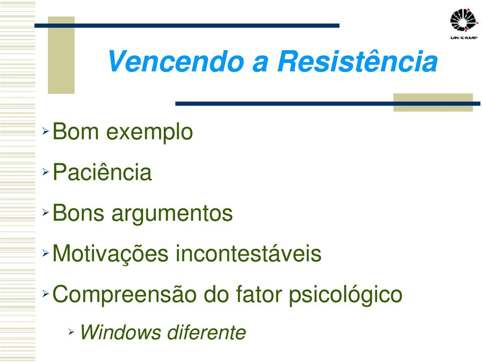 Motivações incontestáveis