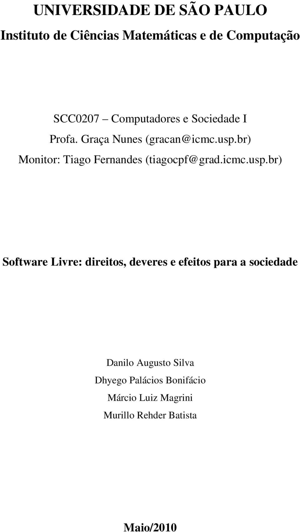 br) Monitor: Tiago Fernandes (tiagocpf@grad.icmc.usp.