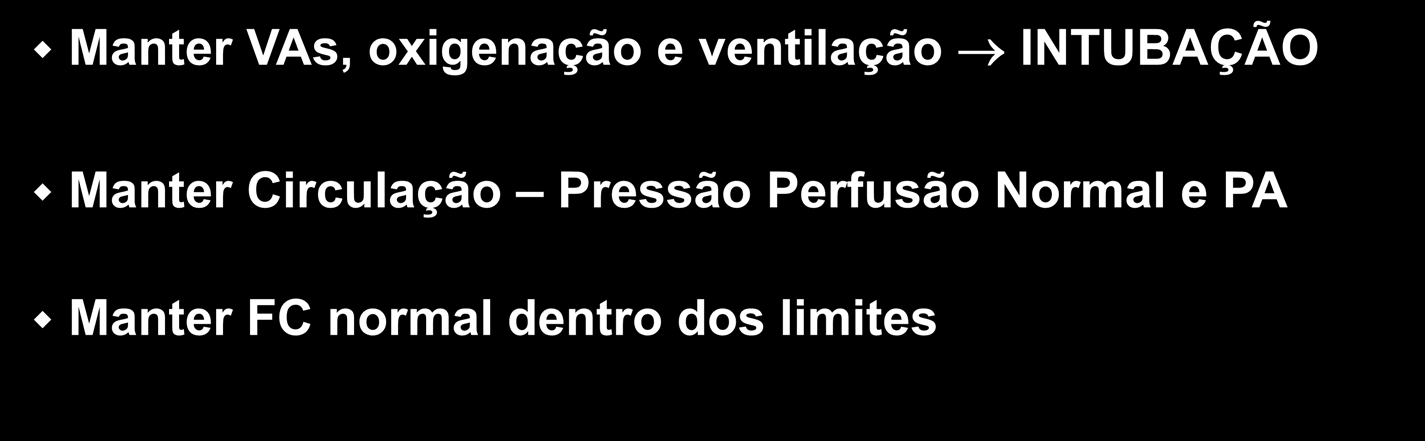 Tratamento da Sepse em Pediatria ABCs: Primeira hora de ressuscitação OBJETIVOS (Nível III - EnR; casos controle) Manter