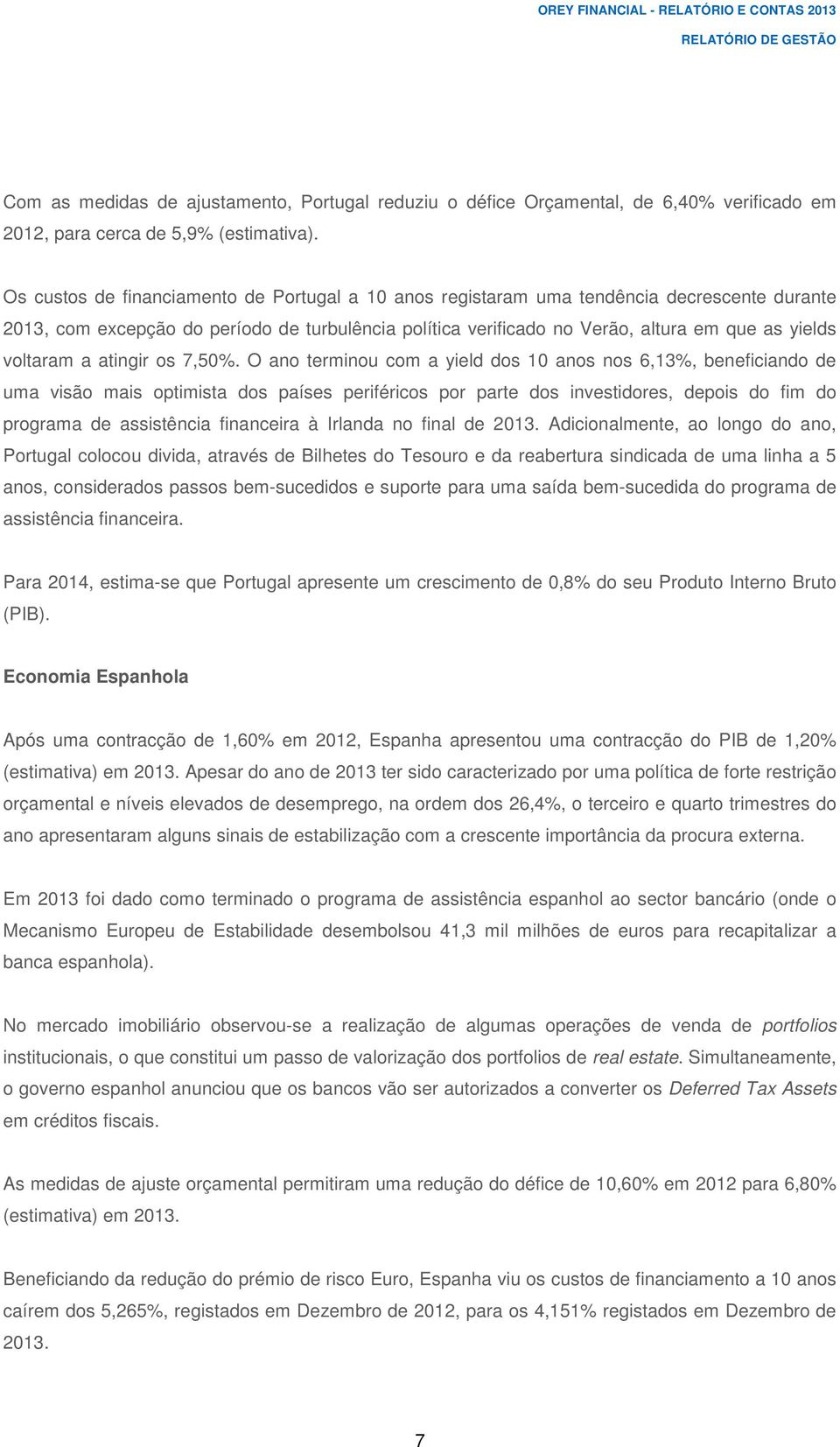 voltaram a atingir os 7,50%.