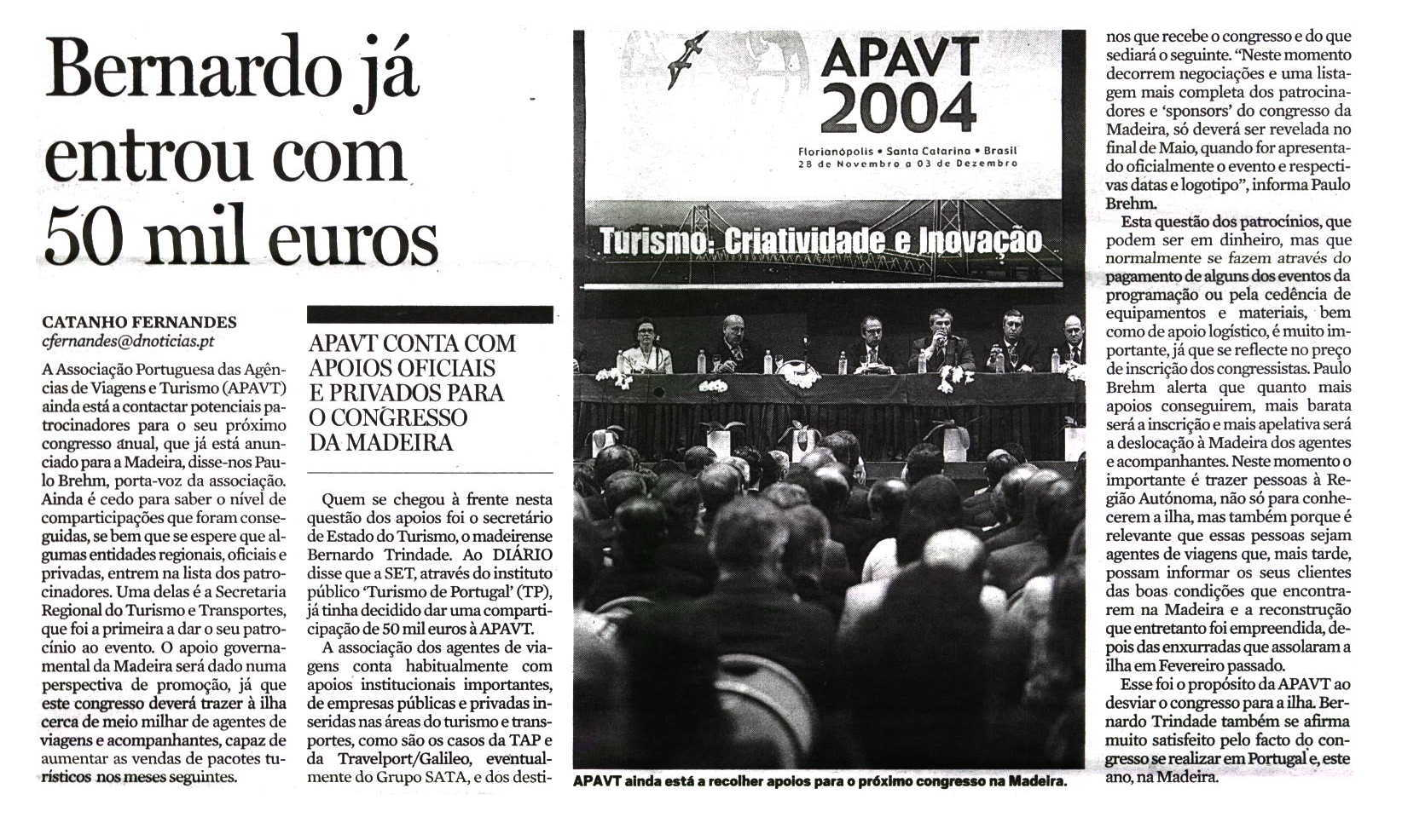 Diário de Notícias da Madeira ID: 29698673 08-04-2010 Tiragem: 14381 País: Portugal Period.