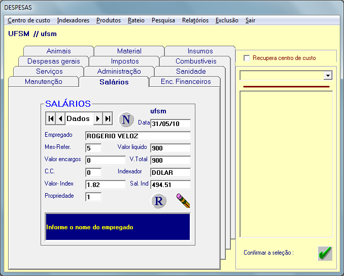 Figura 14. Registro de Despesas com Salários 6.1.6 Encargos Financeiros São despesas realizadas através de empréstimos financeiros. Devem ser informados os seguintes campos.