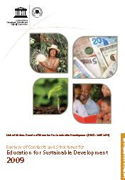 Fase I 2007/2009 Em 2009, foi editado o 1º Relatório: Learning for a Sustainable World: Review of Contexts and Structures for Education for Sustainable Development : -Revisão dos progressos
