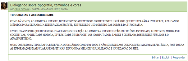 Moodle: possibilidades e criatividade na minha sala de aula Figura 9 - Texto com o uso de várias tipografias Veja, no exemplo da mensagem de um fórum, o uso de apenas duas tipografias diferentes