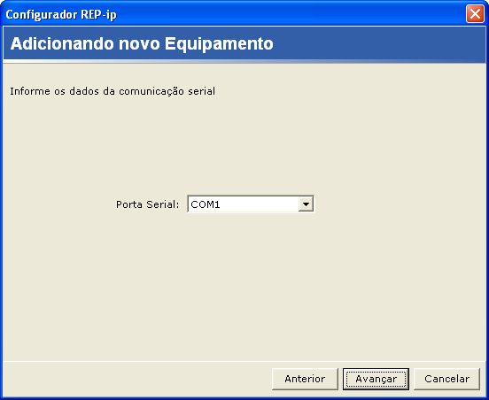 COMUNICAÇÃO SERIAL Informe a Porta Serial. Clique em Avançar; NOME DO EQUIPAMENTO Informe o nome do equipamento que desejar.