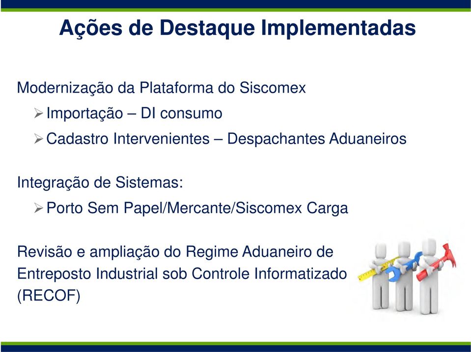 Integração de Sistemas: Porto Sem Papel/Mercante/Siscomex Carga Revisão e
