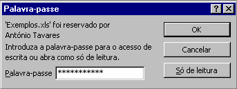 1. Protecção ao nível do Ficheiro Dois níveis de Protecção (opcionais): palavra-passe para abrir => para permitir a abertura do ficheiro palavra-passe para modificar => para permitir a alteração do