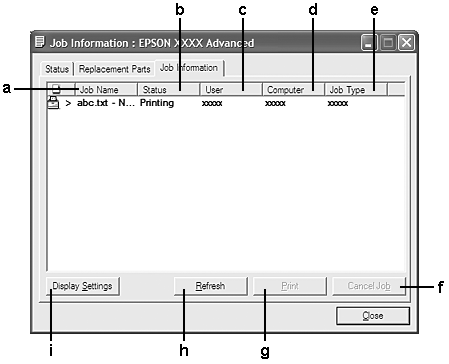 Job Information (Dados s/ a tarefa) a. Job Name (Nome da tarefa): Apresenta os nomes das tarefas de impressão do utilizador. As tarefas de impressão dos outros utilizadores aparecem como --------. b.