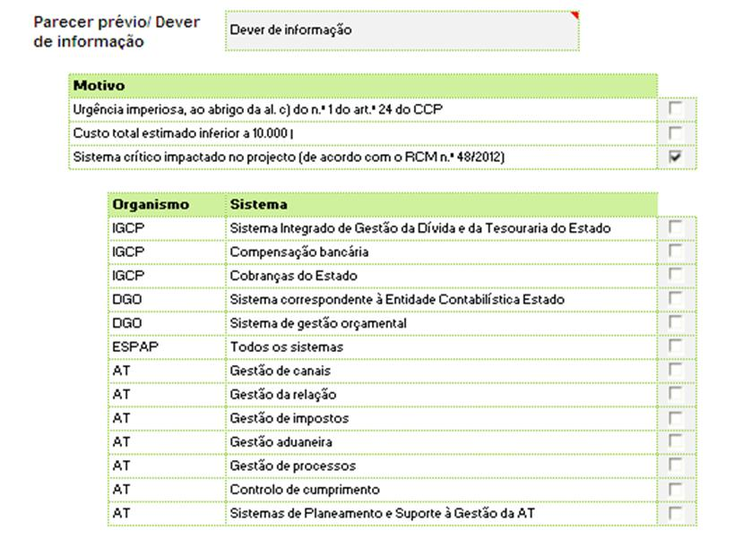 1. Preenchimento da Informação Base (2/4) Identificação do projecto/ despesa TIC Campo para selecção do carácter da informação submetida: Pedido de Parecer Prévio ou Prestação do Dever de Informação