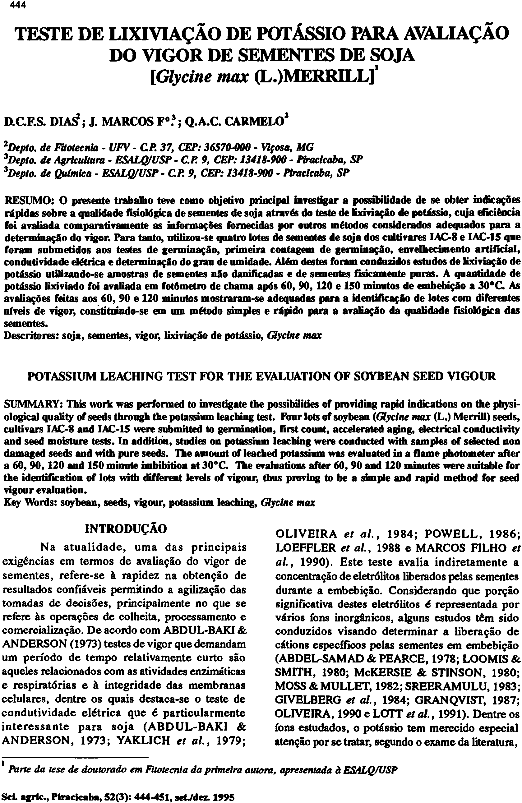 TESTE DE LIXIVIAÇÃO DE POTÁSSIO PARA AVALIAÇÃO DO VIGOR DE SEMENTES DE SOJA [Glycine max (L.)MERRILL] 1 D.C.F.S. DIAJ 2 ; J. MARCOS F 3 ; Q.A.C. CARMELO 3 2 Depto.