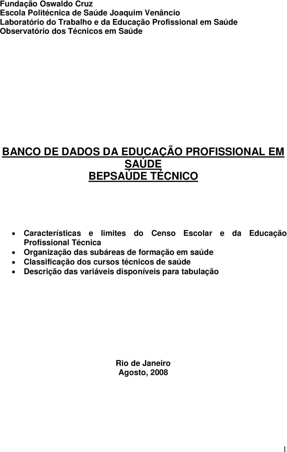 Características e limites do Censo Escolar e da Educação Profissional Técnica Organização das subáreas de formação em