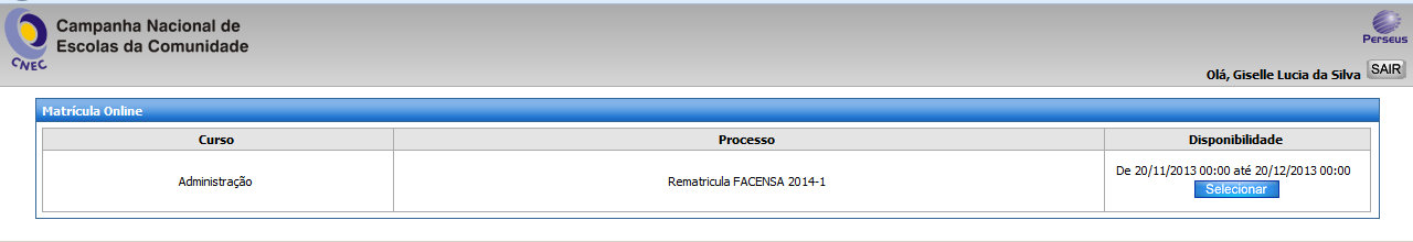 Para efetuar sua rematrícula clique no botão: SELECIONAR, Administração