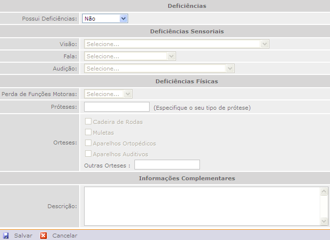 Passo 8 - Deficiências Caso seja portador de alguma deficiência, assinale-a dentre dos