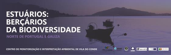 exposições itinerantes Estuários: Berçários da Biodiversidade Norte de Portugal e Galiza A exposição aborda, em 21 painéis, diversas