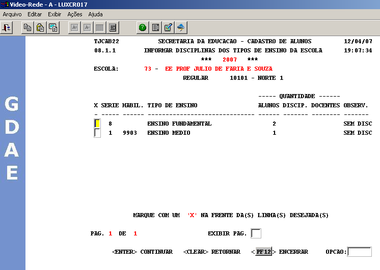 7 - Digitar X para selecionar a classe/turma TJCAB22 SECRETARIA DA EDUCACAO - CADASTRO DE ALUNOS 13