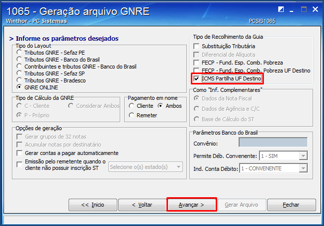 4.1 Acesse a rotina 1065 Geração de Arquivo GNRE, preencha os filtros conforme necessidade e clique o botão Avançar; 4.