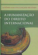 SAIBA MAIS! TRINDADE, Antônio Augusto Cançado. A humanização no direito internacional. Belo Horizonte: Del Rey, 2006.
