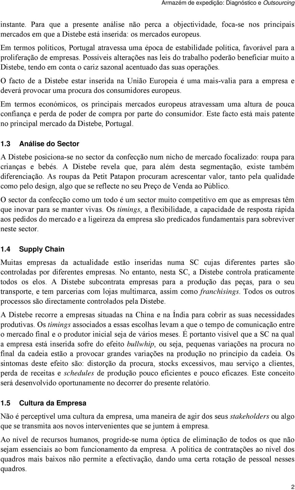 Possíveis alterações nas leis do trabalho poderão beneficiar muito a Distebe, tendo em conta o cariz sazonal acentuado das suas operações.