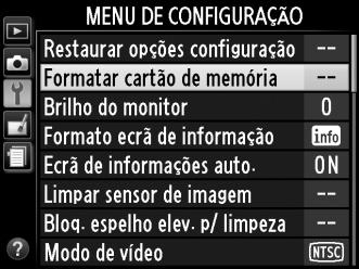 D Formatar Cartões de Memória Se esta for a primeira vez que o cartão de memória vai ser utilizado na câmara ou se o cartão tiver sido formatado noutro dispositivo, seleccione Formatar cartão de