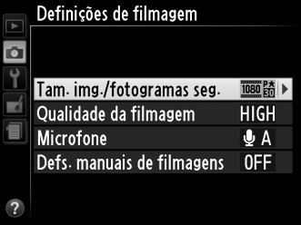 1 Seleccionar Definições de filmagem. Prima o botão G para exibir os menus. Marque Definições de filmagem no menu de disparo e prima 2. Botão G 2 Escolha as opções de filmagem.