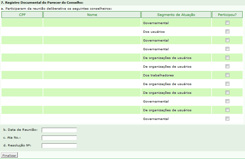 9 c) Na questão 6 Parecer Deliberativo, é obrigatório o preenchimento do campo Comentários.