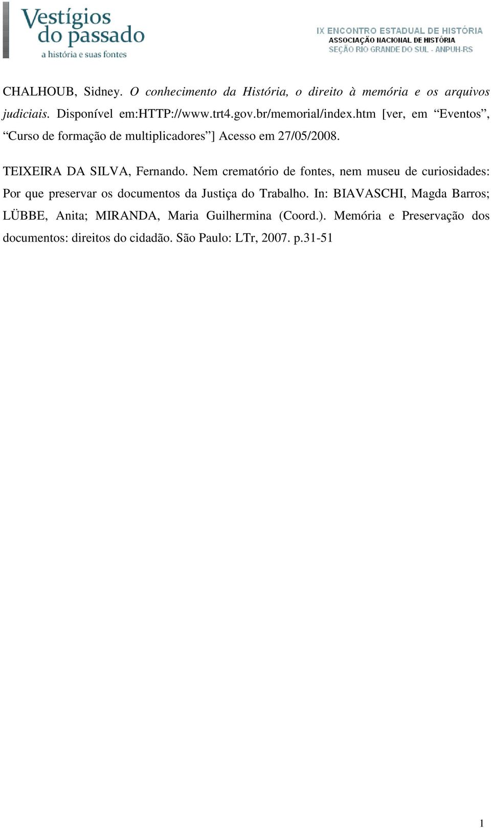 Nem crematório de fontes, nem museu de curiosidades: Por que preservar os documentos da Justiça do Trabalho.