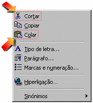 Figura 11 Menu de contexto 1. Seleccionar a opção Cortar; 2. Posicionar o cursor no local onde se pretende colocar o texto; 3.