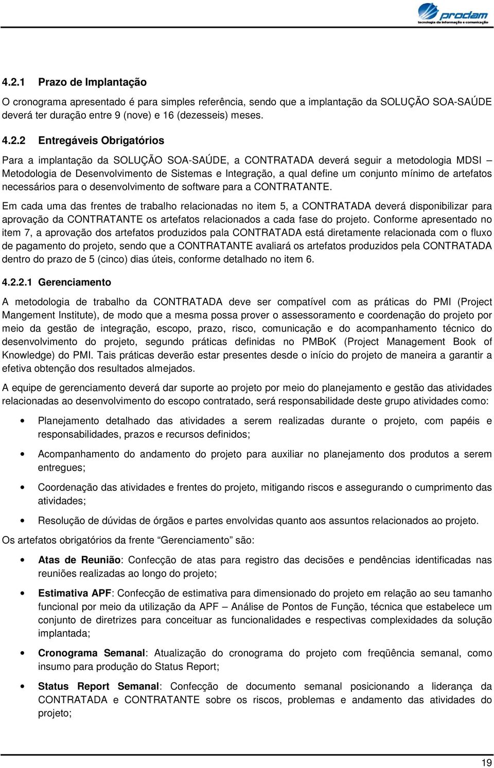 para desenvlviment de sftware para a CONTRATANTE.