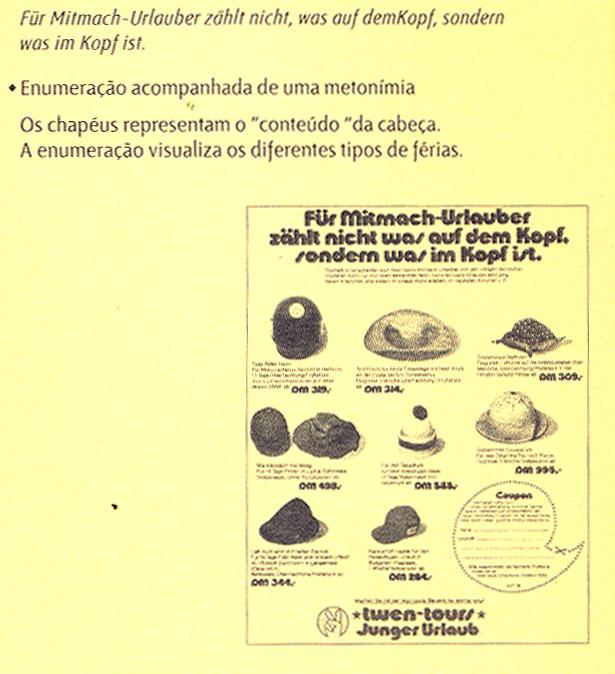 Metonímia Um significado verbal é relacionado com outro significado mediante uma conexão temática.