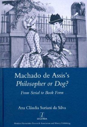 MACHADO DE ASSIS NO ACONCHEGO DO CLAUSTRO Milena Martins Resenha de SILVA, Ana Cláudia Suriani. Machado de Assis's Philosopher or Dog? From serial to book form.