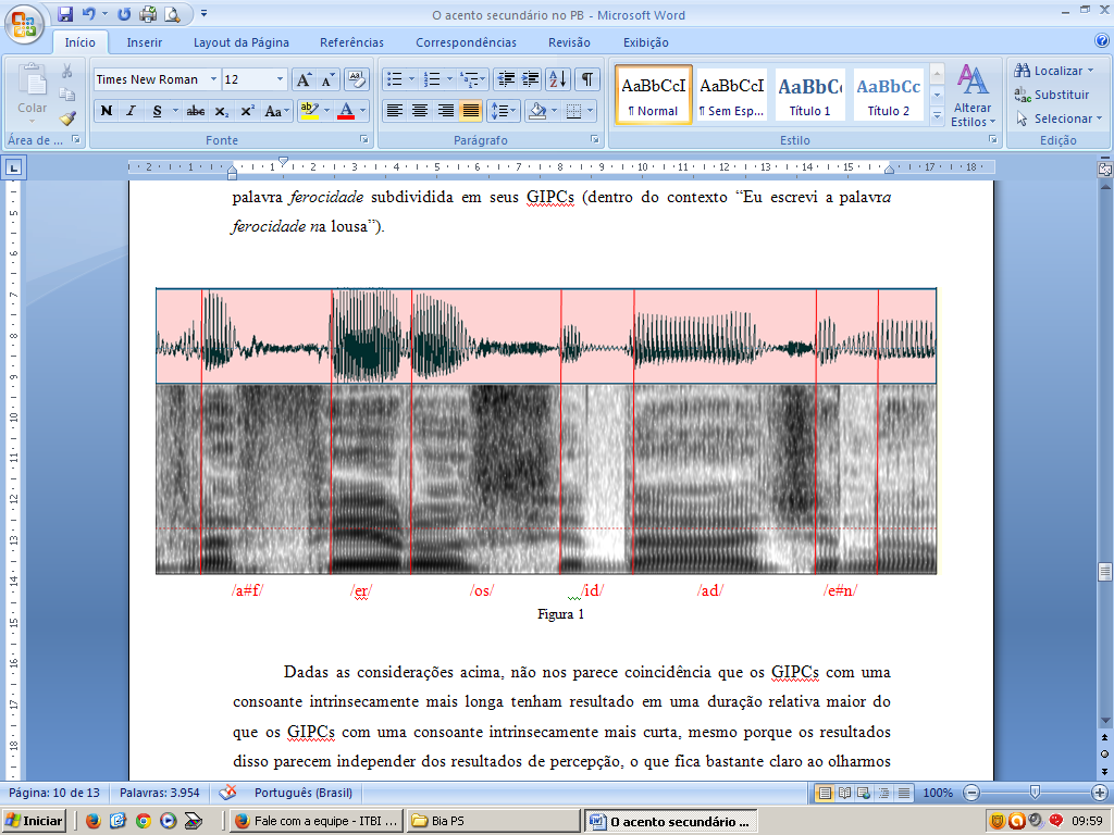 FIGURA 1 ESPECTROGRAMA DA PALAVRA FEROCIDADE, DIVIDIDA EM SEUS GIPCs Dadas as considerações acima, não nos parece coincidência que os GIPCs com uma consoante intrinsecamente mais longa tenham