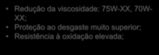 Impacto Tendênica Evolução do Fluido de Eixo Diferencial 18 Aumento das exigências de eficiência energética sobre a engenharia dos veículos; Consumidores interessados em manutenções mais eficiêntes