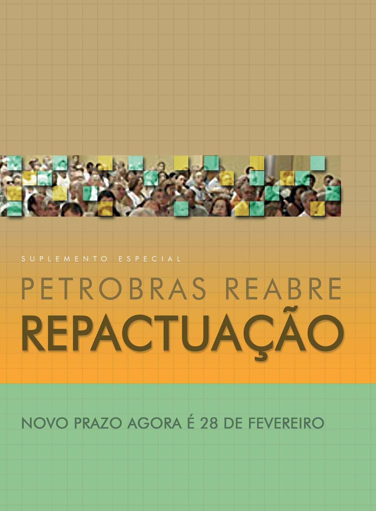 Ano IV - Edição Extra - Dezembro de 2006 >> Revista Petros Publicação da Fundação Petrobras de Seguridade Social Suplemento da Revista