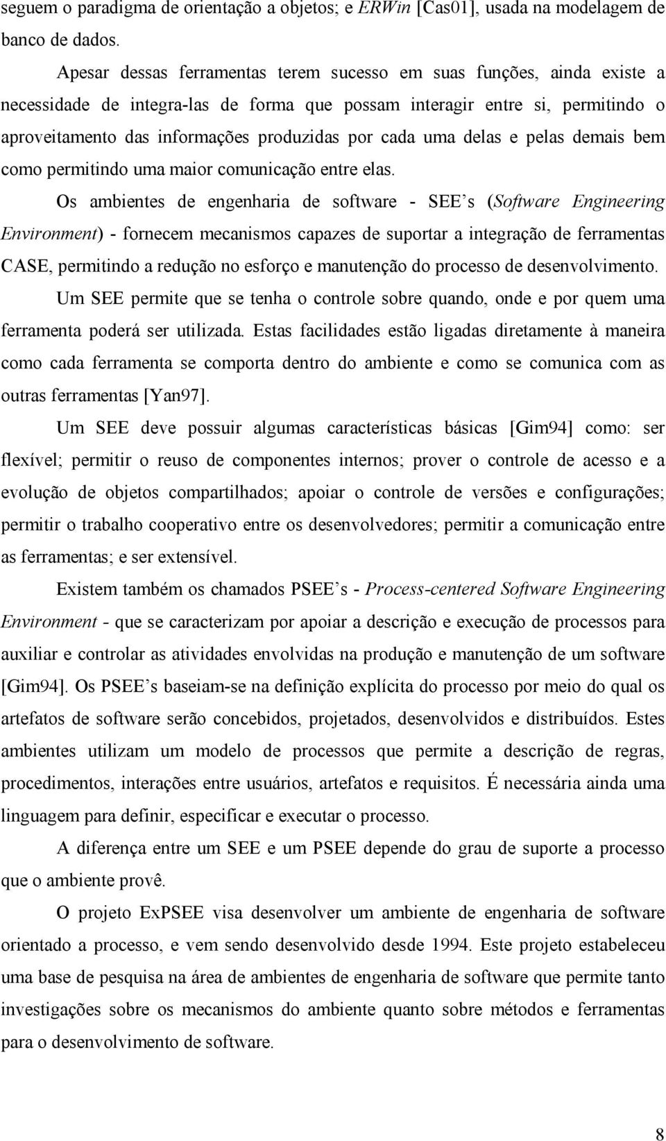 cada uma delas e pelas demais bem como permitindo uma maior comunicação entre elas.