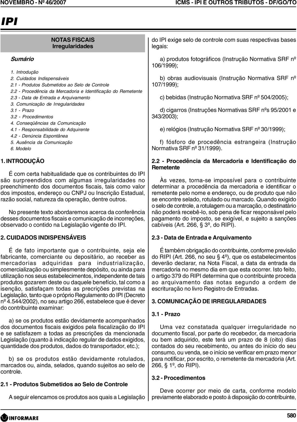 1 - Responsabilidade do Adquirente 4.2 - Denúncia Espontânea 5. Ausência da Comunicação 6. Modelo 1.