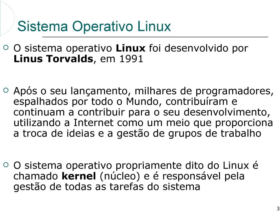 desenvolvimento, utilizando a Internet como um meio que proporciona a troca de ideias e a gestão de grupos de trabalho