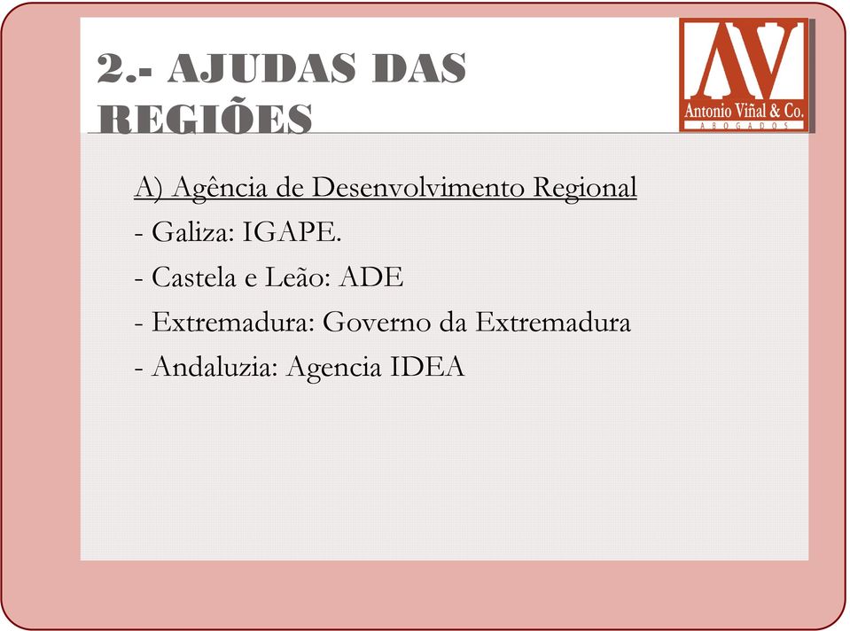 - Castela e Leão: ADE - Extremadura: