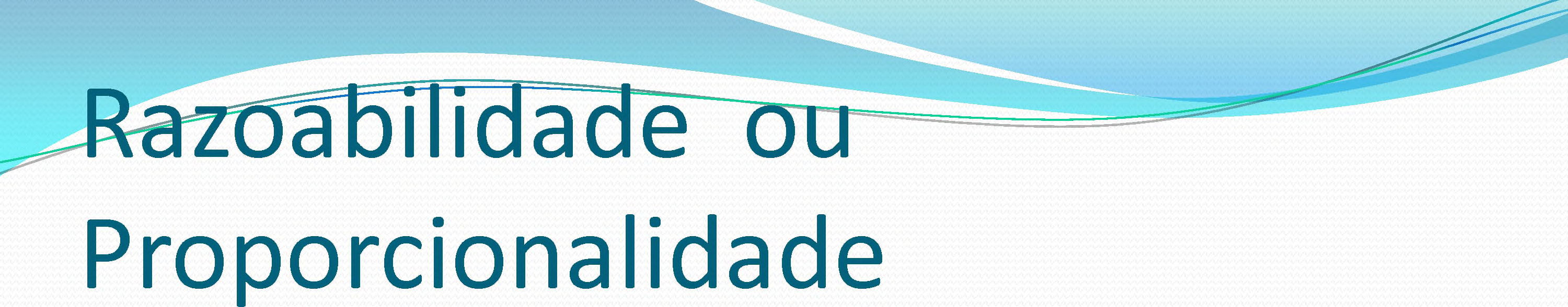 Limita o Poder Discricionário Maior controle pelo Judiciário Adequação/necessidade de meios empregados proibição de excessos Art 5.