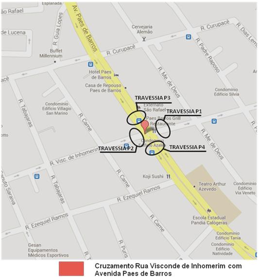 APRESENTAÇÃO DO LOCAL O presente trabalho consiste em avaliar tecnicamente as condições de deslocamento dos pedestres na intersecção da Rua Visconde de Inhomerim com a Avenida Paes de Barros.