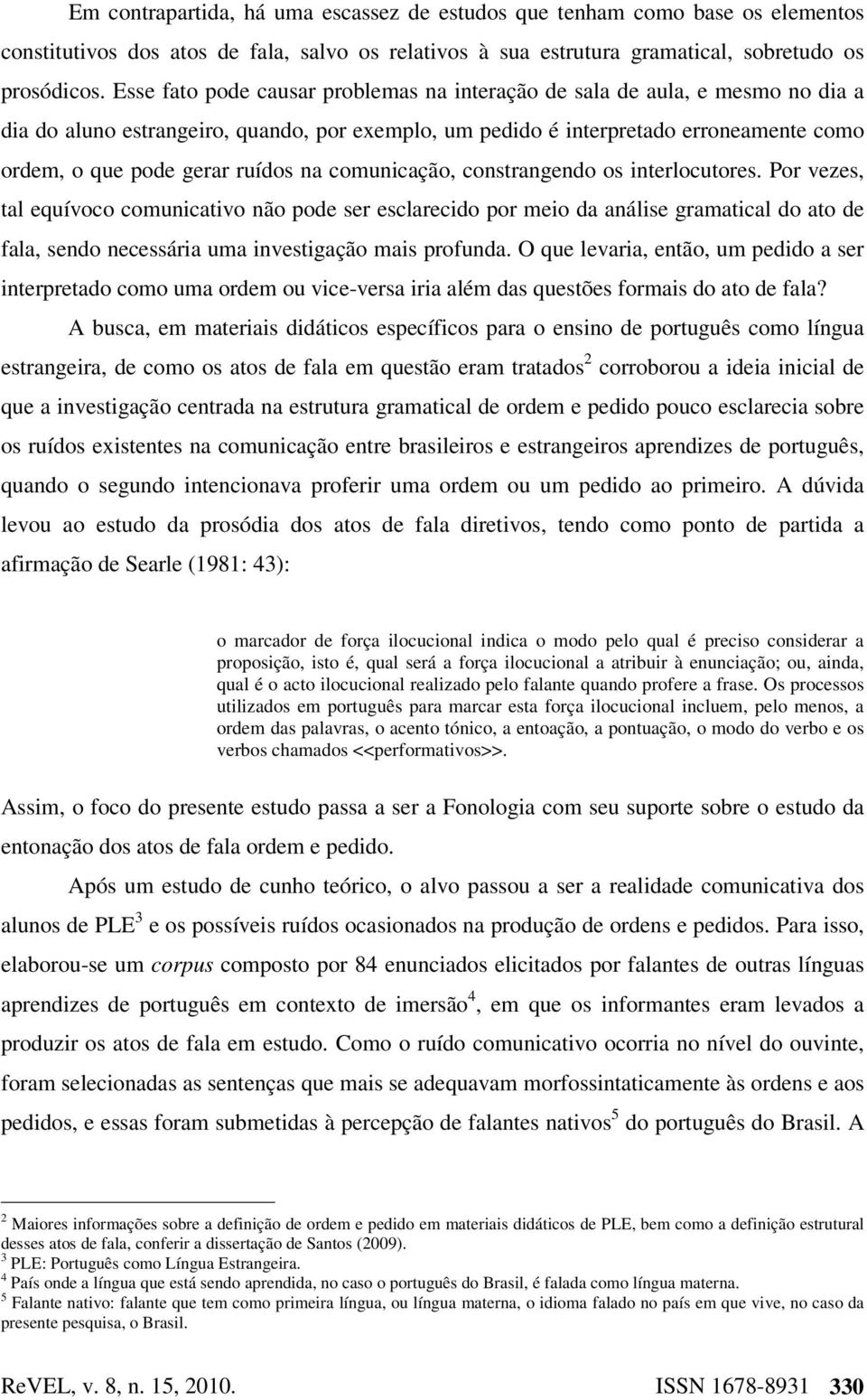 na comunicação, constrangendo os interlocutores.