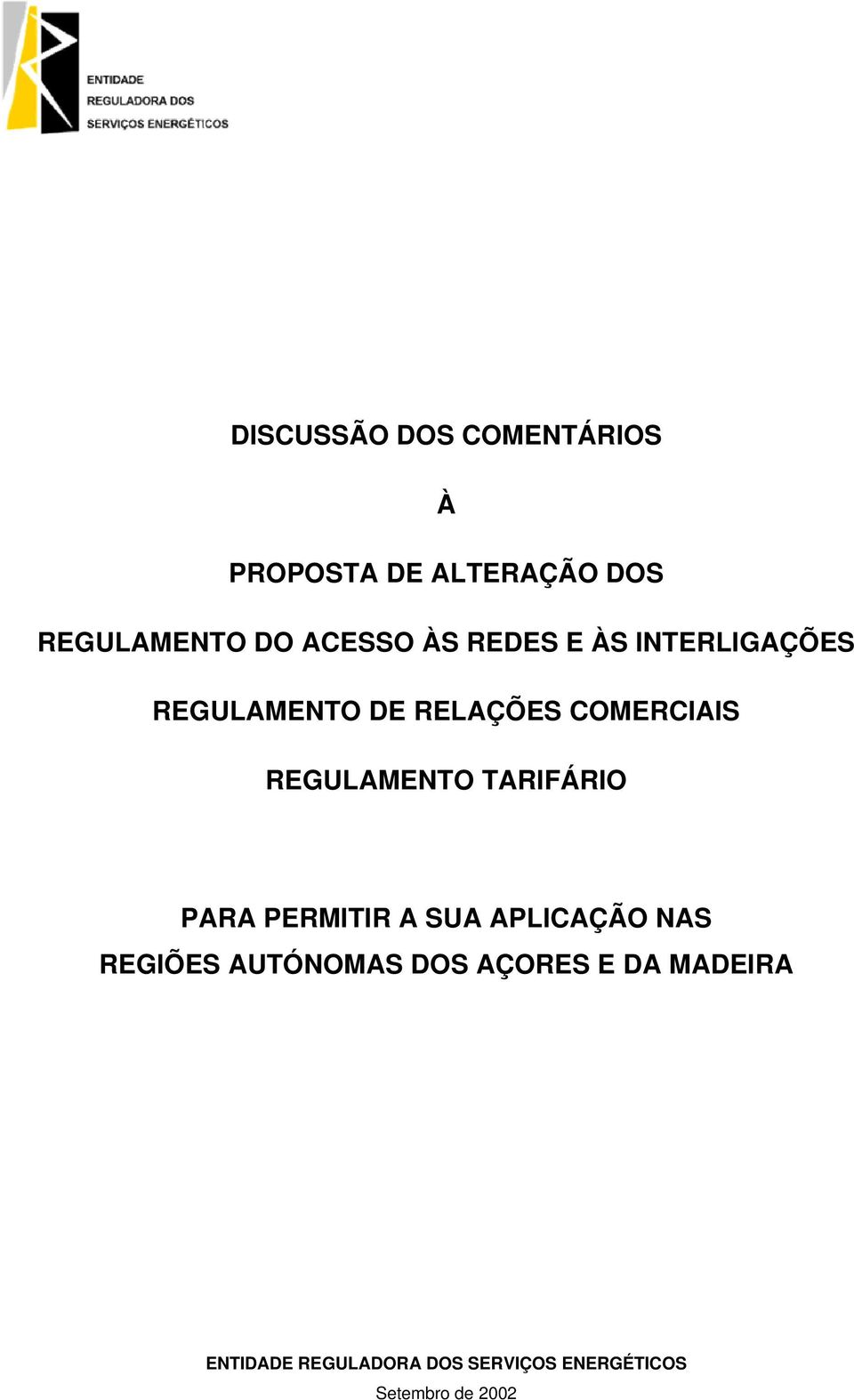 REGULAMENTO TARIFÁRIO PARA PERMITIR A SUA APLICAÇÃO NAS REGIÕES AUTÓNOMAS