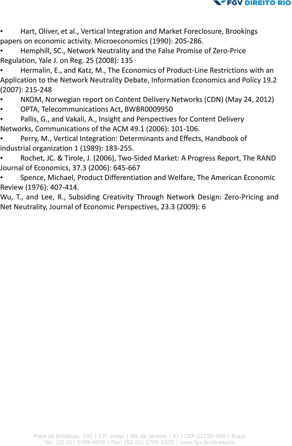 , The Economics of Product-Line Restrictions with an Application to the Network Neutrality Debate, Information Economics and Policy 19.