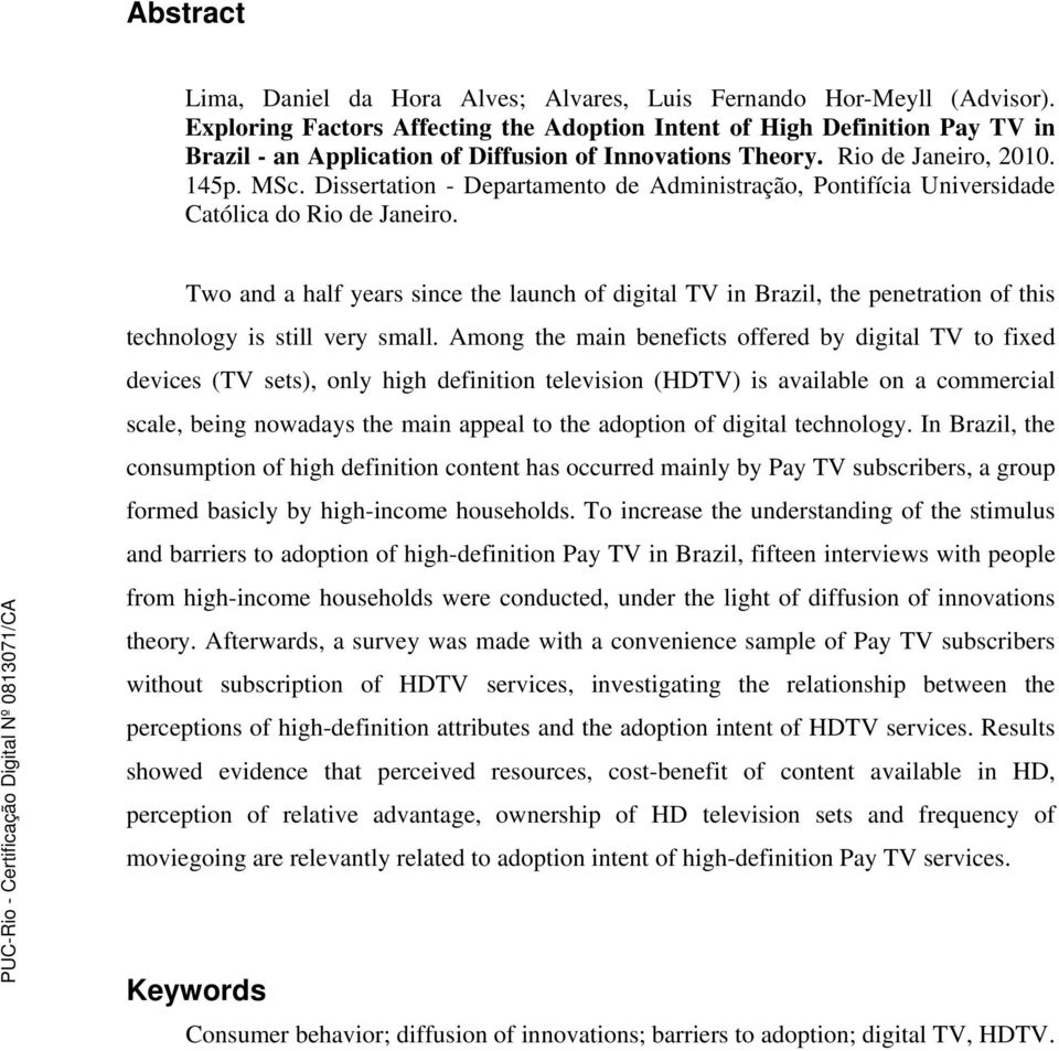 Dissertation - Departamento de Administração, Pontifícia Universidade Católica do Rio de Janeiro.