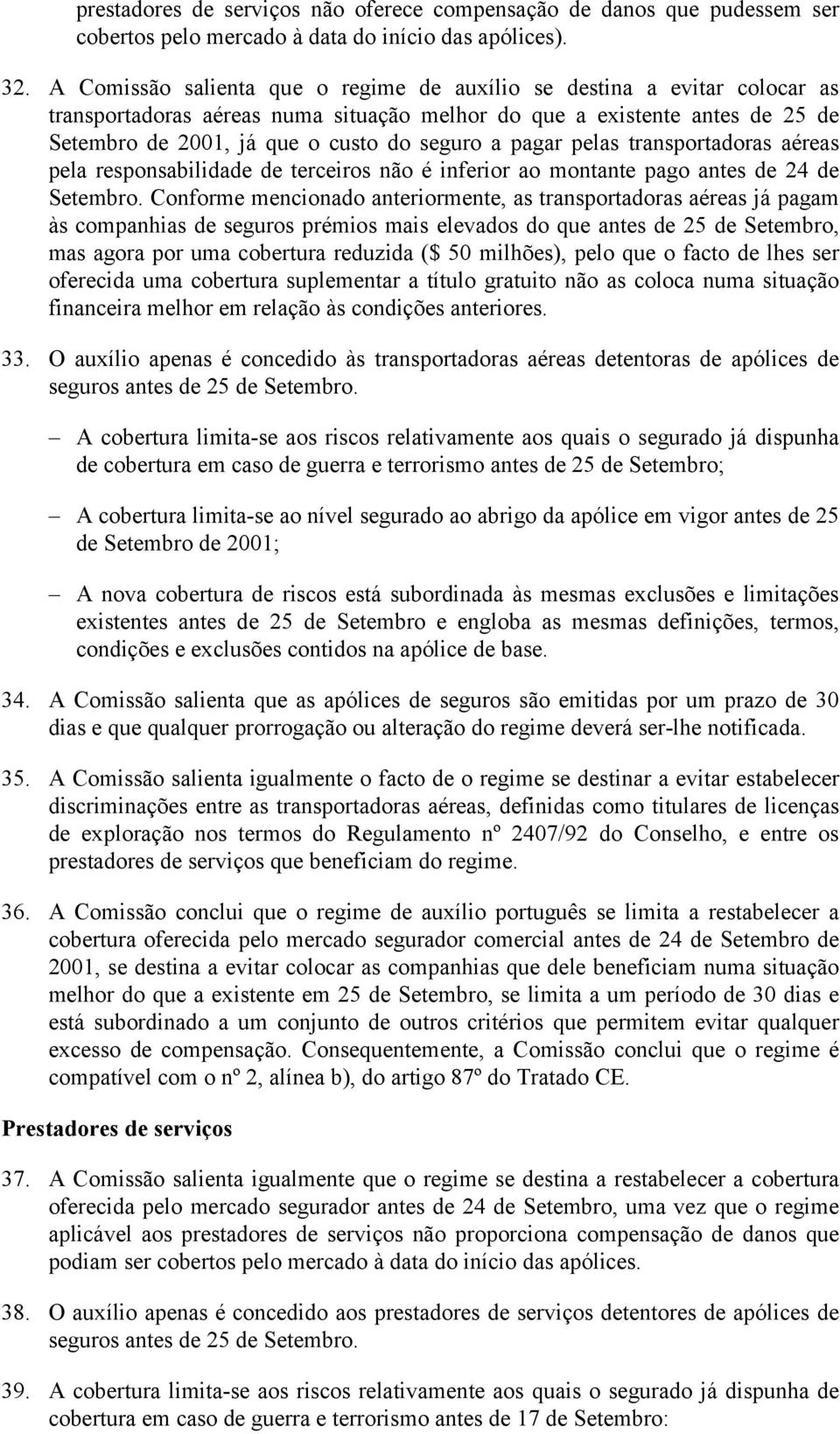 pagar pelas transportadoras aéreas pela responsabilidade de terceiros não é inferior ao montante pago antes de 24 de Setembro.