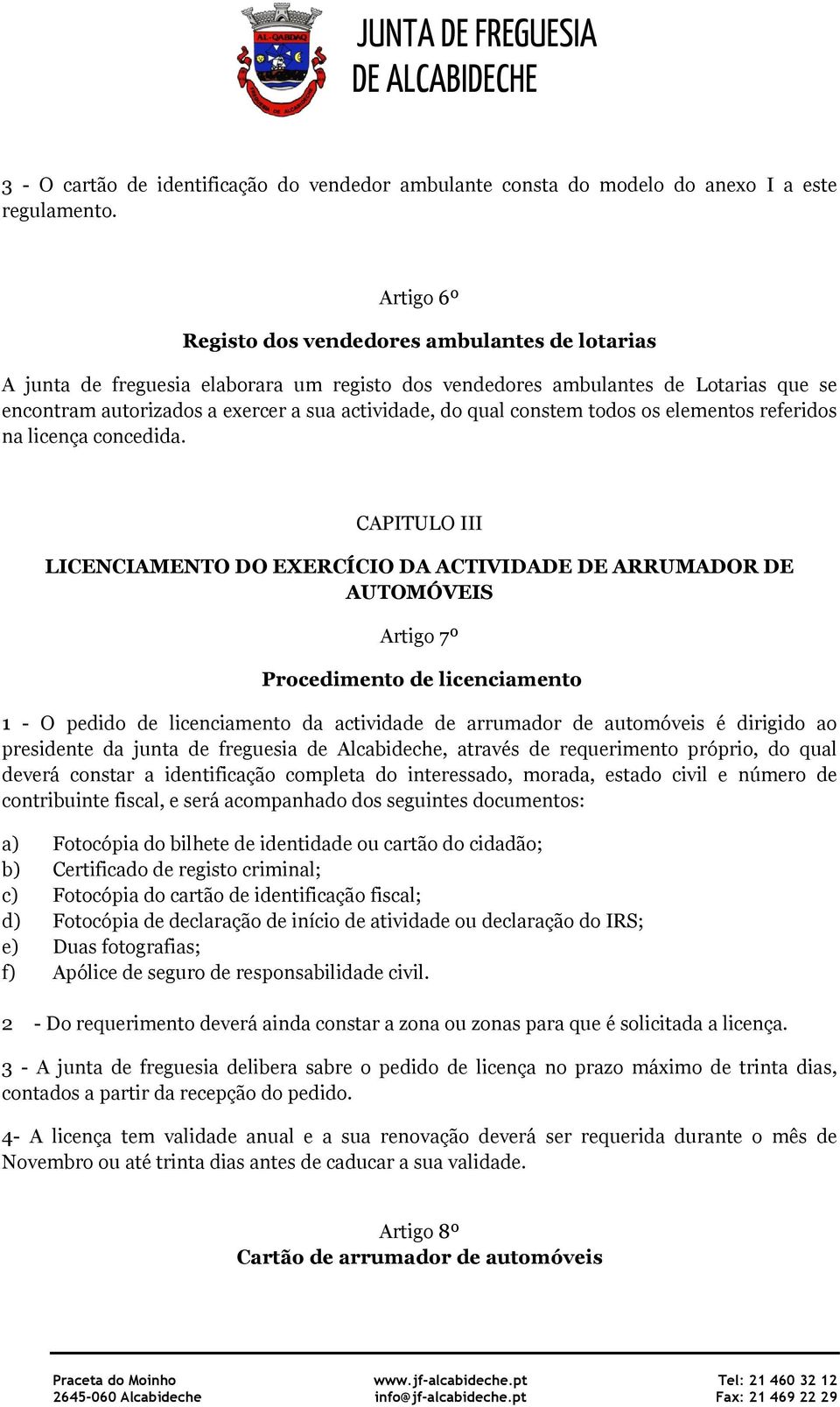 qual constem todos os elementos referidos na licença concedida.